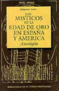Los msticos de la Edad de Oro en Espaa y Amrica : antologa - Andrs Martn, Melquiades