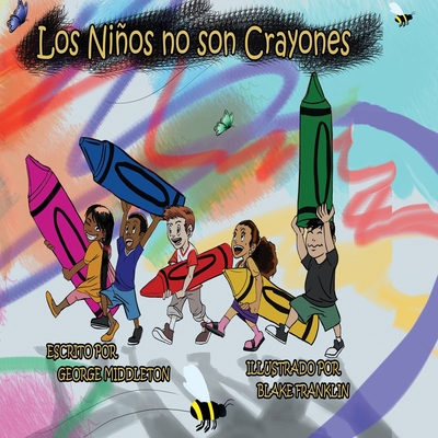 Los Nios no son Crayones - Licorish, Joyce (Translated by), and Middleton, George