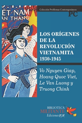 Los or?genes de la revoluci?n vietnamita (1930-1945) - Quoc Viet, Hoang, and Van Luong, Le, and Chinh, Truong