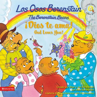 Los Osos Berenstain !Dios Te ama!/The Berenstain Bears God Loves You! - Berenstain W, Stan And Jan