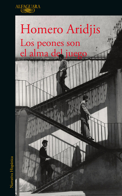 Los Peones Son El Alma del Juego / The Pawns Are the Soul of the Game - Aridjis, Homero