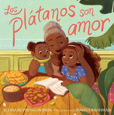 Los Pltanos Son Amor (Pltanos Are Love) - Reynoso-Morris, Alyssa