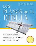 Los Planos de la Biblia: Una Guia Catolica Para Entender y Acoger La Palabra de Dios - Paprocki, Joe, Dmin, and Arias, Miguel (Translated by)