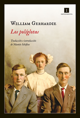 Los Poliglotas - Gerhardie, William, and Schifino, Mart?n (Translated by)