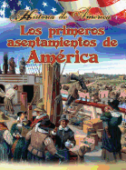 Los Primeros Asentamientos de Estados Unidos: America's First Settlements