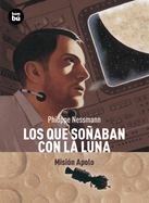 Los Que Soaban Con La Luna: Misin Apolo