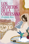 Los Secretos de la Cortesana / Secrets of the Courtesan