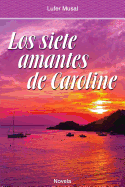 Los Siete Amantes de Caroline: Belleza Y Poder, Sin El Amor Verdadero