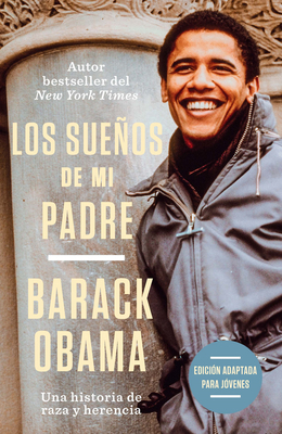 Los Sueos de Mi Padre (Edici?n Adaptada Para J?venes) / Dreams from My Father ( Adapted for Young Adults) - Obama, Barack