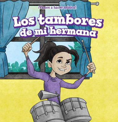 Los Tambores de Mi Hermana (My Sister's Drums) - Reader, Jack, and de la Vega, Eida (Translated by)