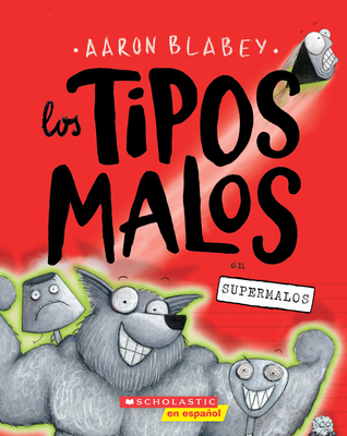 Los Tipos Malos En Supermalos (the Bad Guys in Superbad) - Blabey, Aaron