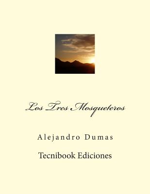 Los Tres Mosqueteros - Dumas, Alejandro