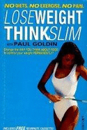 Lose Weight, Think Slim - Goldin, Paul