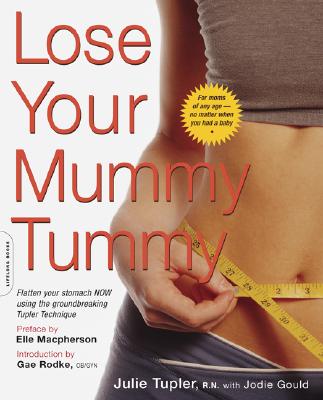Lose Your Mummy Tummy - Tupler, Julie, N, and Gould, Jodie