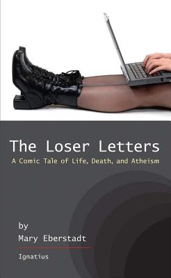 Loser Letters: A Comic Tale of Life, Death and Atheism - Eberstadt, Mary