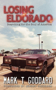 Losing Eldorado, Searching for the Soul of America