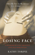 Losing Face: A Memoir of Lost Identity and Self-discovery