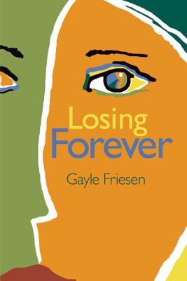 Losing Forever - Friesen, Gayle