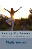 Losing My Breath: From Loss to Transformation