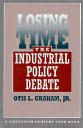 Losing Time: The Industrial Policy Debate,