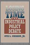 Losing Time: The Industrial Policy Debate