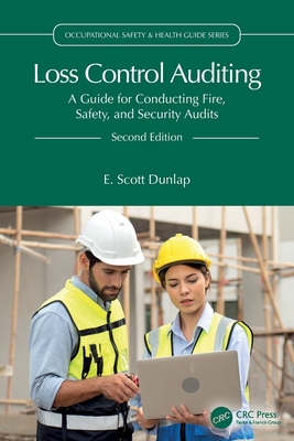 Loss Control Auditing: A Guide for Conducting Fire, Safety, and Security Audits - Dunlap, E Scott