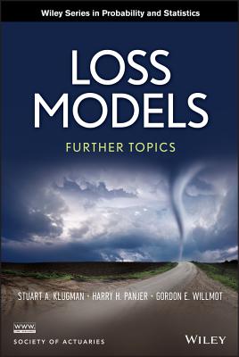 Loss Models: Further Topics - Klugman, Stuart A, and Panjer, Harry H, and Willmot, Gordon E