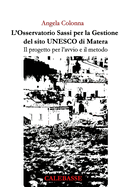 L'Osservatorio Sassi per la Gestione del sito UNESCO di Matera. Il progetto per l'avvio e il metodo.