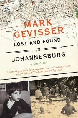 Lost and Found in Johannesburg: A Memoir - Gevisser, Mark