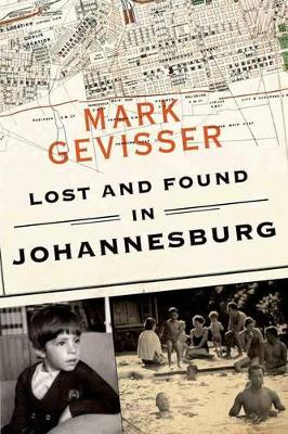 Lost and found in Johannesburg - Gevisser, Mark