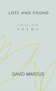 Lost and Found: Selected Poems and Translations of David Marcus