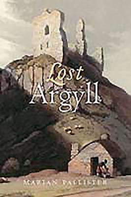 Lost Argyll - Pallister, Marian