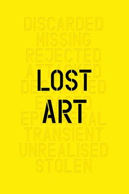 Lost Art: Missing Artworks of the Twentieth Century - Mundy, Jennifer
