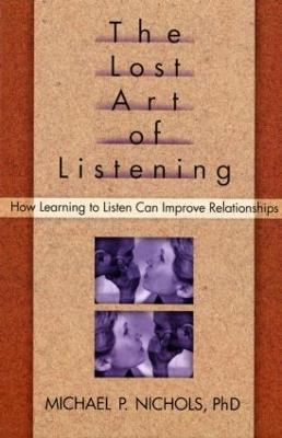 Lost Art of Listening - Nichols, Michael P, PhD