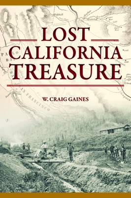 Lost California Treasure - Gaines, Craig