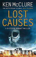 Lost Causes: A Dr. Steven Dunbar Thriller (Book 9)