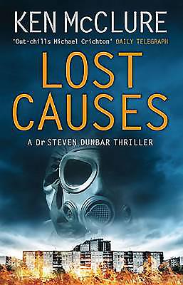 Lost Causes: A Dr. Steven Dunbar Thriller (Book 9) - McClure, Ken