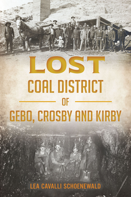 Lost Coal District of Gebo, Crosby and Kirby - Schoenewald, Lea Cavalli