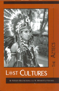 Lost Cultures: The Aztecs - Billingslea, Wesley