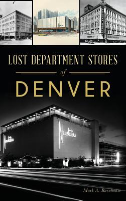Lost Department Stores of Denver - Barnhouse, Mark A