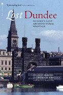 Lost Dundee: Dundee's Lost Architectural Heritage