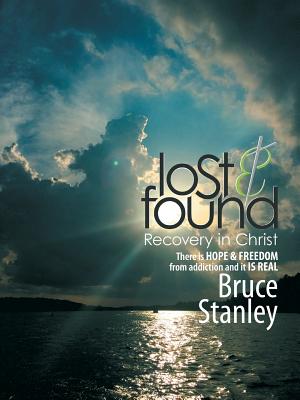 Lost & Found: Recovery in Christ - Stanley, Bruce