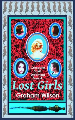 Lost Girls: Pocket Book Edition - Wilson, Graham, Dr.