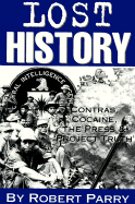Lost History: Contras, Cocaine, the Press & 'Project Truth' - Parry, Robert