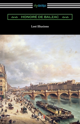 Lost Illusions - De Balzac, Honore, and Marriage, Ellen (Translated by)