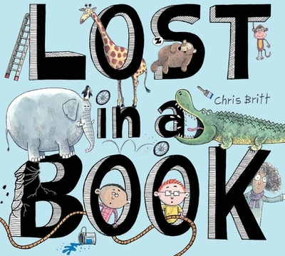 Lost in a Book: A Picture Book - Britt, Chris