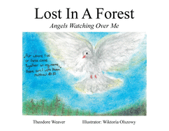 Lost In A Forest: Angels Watching Over Me