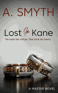 Lost in Kane: He Took Her Virtue, She Took His Heart.