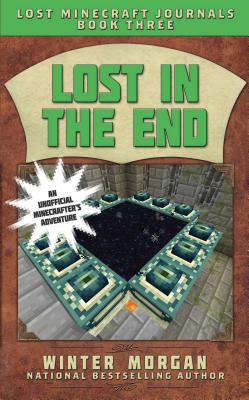 Lost in the End: Lost Minecraft Journals, Book Three - Morgan, Winter