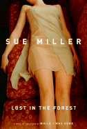 Lost in the Forest - Miller, Sue